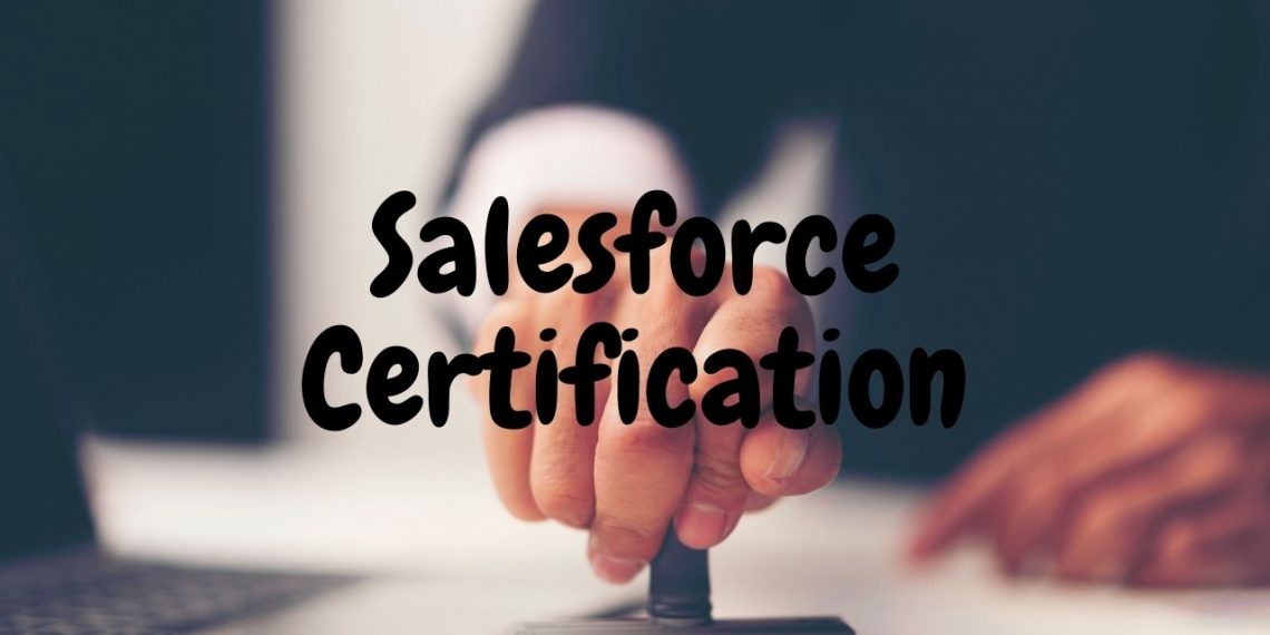 4-exciting-reasons-salesforce-certification-is-worth-the-hype